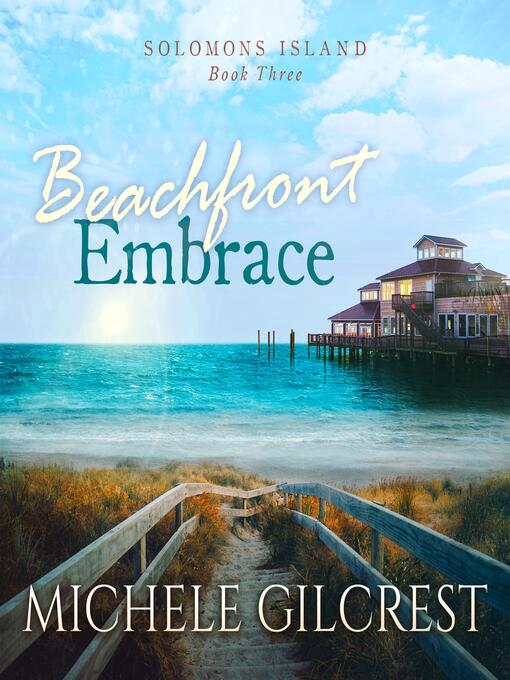 Title details for Beachfront Embrace (Solomons Island Book 3) by Michele Gilcrest - Available